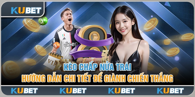 Kèo Chấp Nửa Trái