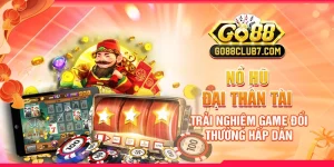 no-hu-dai-than-tai-trai-nghiem-game-doi-thuong-hap-dan